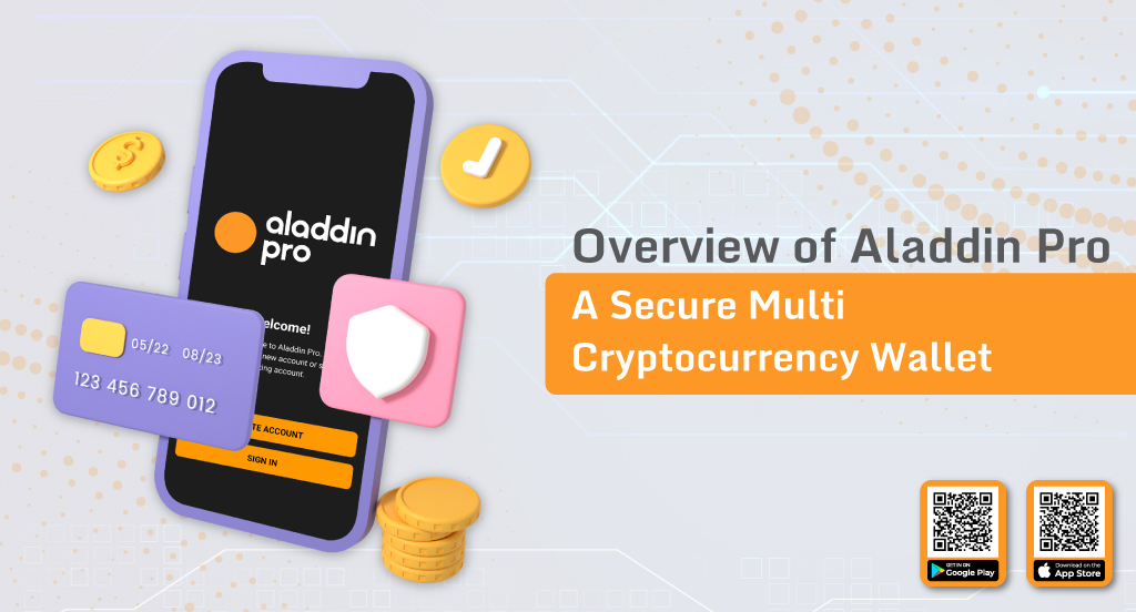 Overview of Aladdin Pro – A Secure Multi Cryptocurrency Wallet